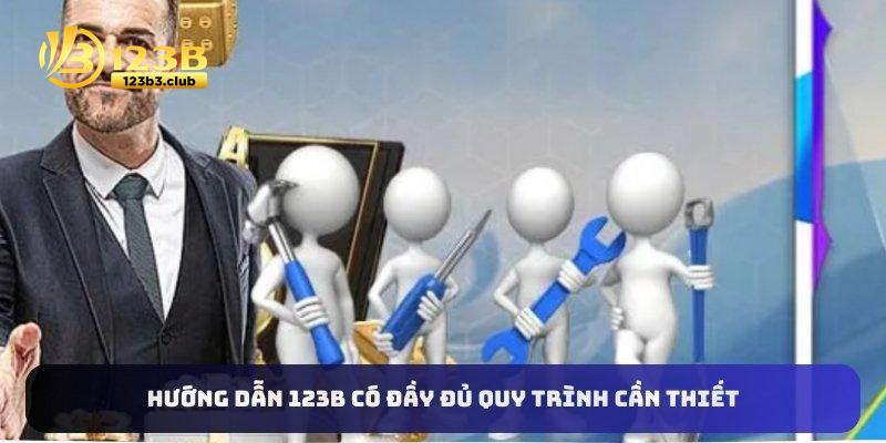 Hướng dẫn 123B có đầy đủ quy trình cần thiết