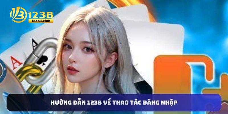 Hướng dẫn 123B về thao tác đăng nhập