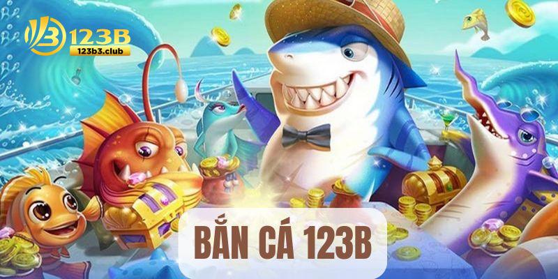 bắn cá 123b
