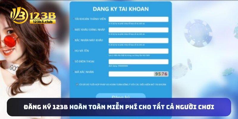 Đăng ký 123B hoàn toàn miễn phí cho tất cả người chơi