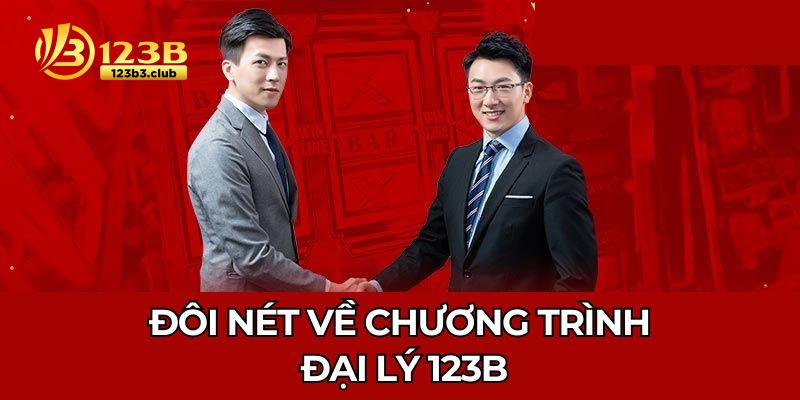 Đôi nét về chương trình đại lý 123B