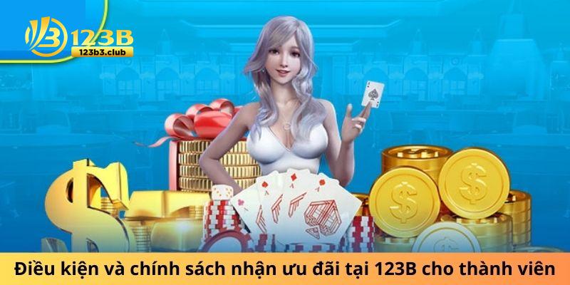 Điều kiện và chính sách nhận ưu đãi tại 123B cho thành viên