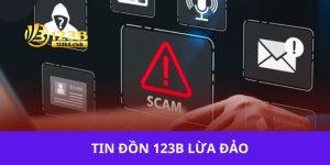 TIn đồn 123b lừa đảo